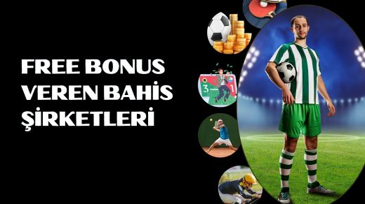 Free Bonus Veren Bahis Şirketleri
